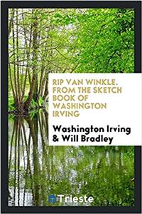 Rip Van Winkle. from the Sketch Book of Washington Irving