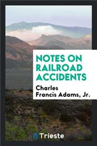 Notes on Railroad Accidents