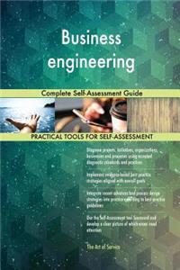 Business engineering Complete Self-Assessment Guide