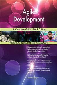 Agile Development A Complete Guide - 2019 Edition