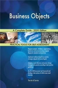 Business Objects A Complete Guide - 2020 Edition