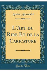 L'Art du Rire Et de la Caricature (Classic Reprint)