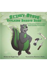 Stinky Steve Explains Daddy's Dabs: An Educational Children's Book about Cannabis Concentrates