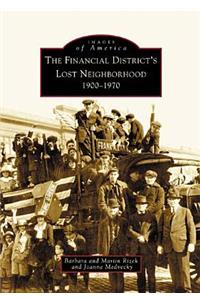Financial District's Lost Neighborhood 1900-1970