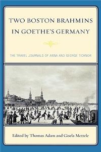 Two Boston Brahmins in Goethe's Germany