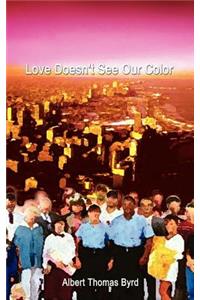 Love Doesn't See Our Color