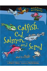 Catfish, Cod, Salmon, and Scrod