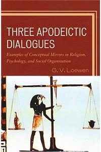 Three Apodeictic Dialogues