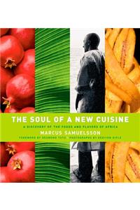 The Soul of a New Cuisine: A Discovery of the Foods and Flavors of Africa