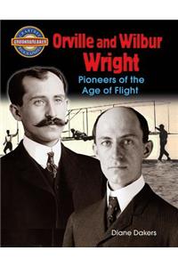 Orville and Wilbur Wright: Pioneers of the Age of Flight