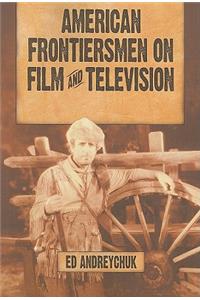 American Frontiersmen on Film and Television