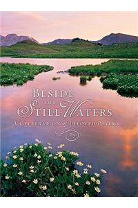 Beside the Still Waters: A Celebration of Beloved Psalms