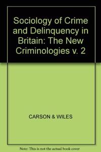The Sociology of Crime and Delinquency in Britain