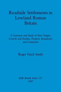 Roadside Settlements in Lowland Roman Britain