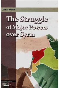 The Struggle of Major Powers Over Syria