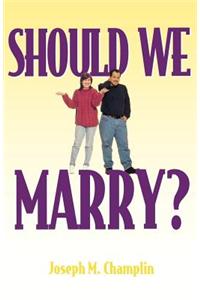 Should We Marry?