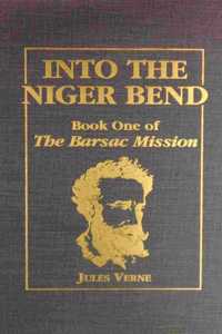 Into the Niger Bend : Book One of the Barsac Mission