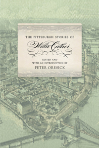 The Pittsburgh Stories of Willa Cather