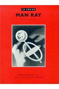 In Focus: Man Ray – Photographs from the J.Paul Getty Museum