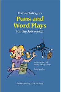 Ken Wachsberger's Puns and Word Plays for the Job Seeker