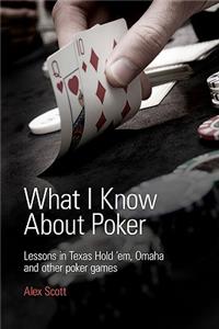 What I Know About Poker