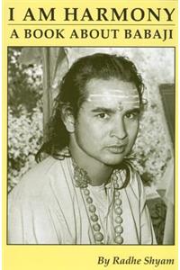 I Am Harmony, a Book About Babaji