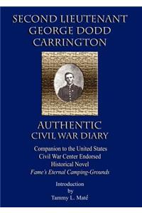 Second Lieutenant George Dodd Carrington Authentic Civil War Diary Companion to the United States Civil War Center Endorsed Historical Novel Fame's Et