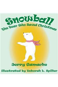Snowball, the Bear Who Saved Christmas