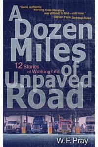 A Dozen Miles of Unpaved Road