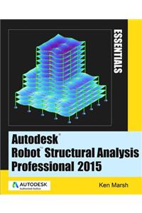 Autodesk Robot Structural Analysis Professional 2015: Essentials