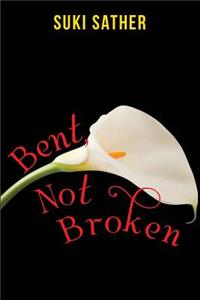 Bent, Not Broken