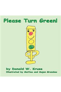 Please Turn Green!