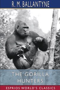 Gorilla Hunters (Esprios Classics)