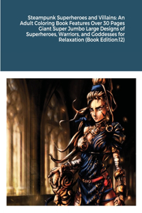 Steampunk Superheroes and Villains