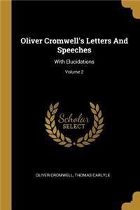 Oliver Cromwell's Letters And Speeches