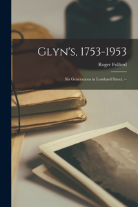 Glyn's, 1753-1953