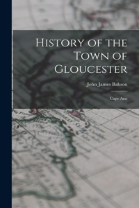 History of the Town of Gloucester