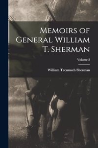 Memoirs of General William T. Sherman; Volume 2
