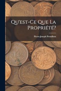 Qu'est-Ce Que La Propriété?