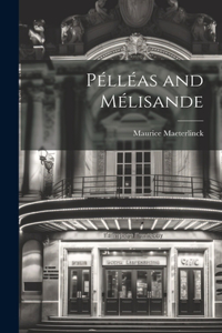 Pélléas and Mélisande