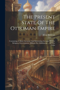 Present State Of The Ottoman Empire