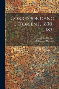 Correspondance D'orient, 1830-1831