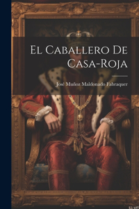 El Caballero De Casa-Roja