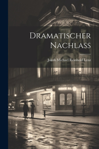 Dramatischer Nachlass