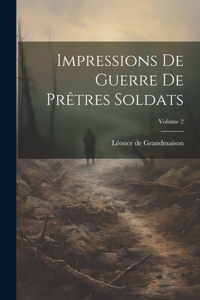 Impressions de guerre de prêtres soldats; Volume 2