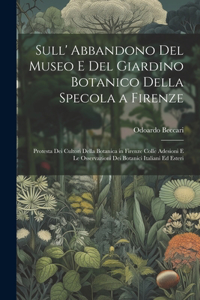 Sull' Abbandono Del Museo E Del Giardino Botanico Della Specola a Firenze