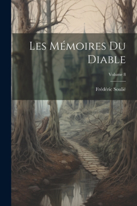 Les Mémoires Du Diable; Volume 8