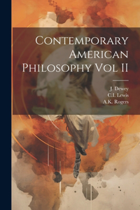 Contemporary American Philosophy Vol II