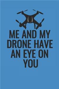 Me And My Drone Have An Eye On You