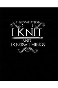 That's What I Do I Knit and I Know Things